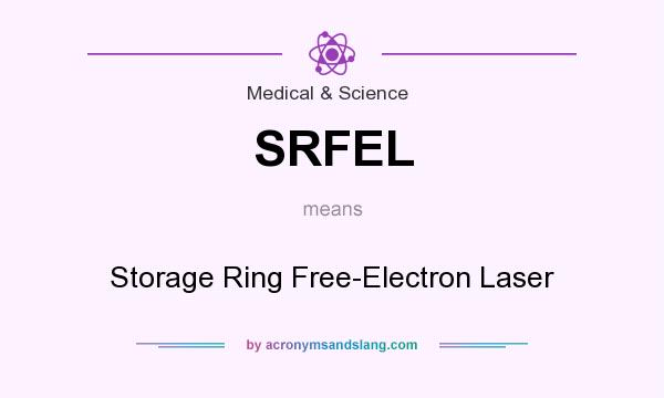What does SRFEL mean? It stands for Storage Ring Free-Electron Laser