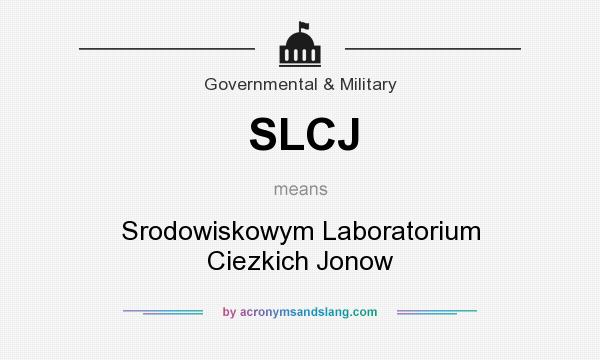 What does SLCJ mean? It stands for Srodowiskowym Laboratorium Ciezkich Jonow