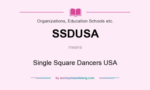 What does SSDUSA mean? It stands for Single Square Dancers USA