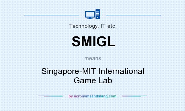 What does SMIGL mean? It stands for Singapore-MIT International Game Lab