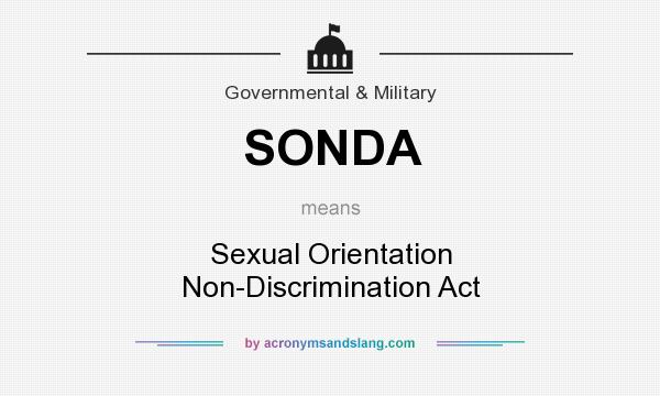 What does SONDA mean? It stands for Sexual Orientation Non-Discrimination Act