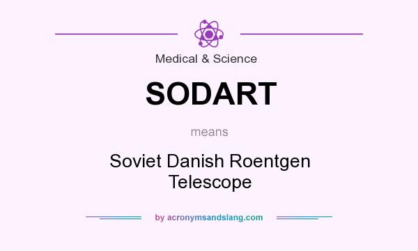 What does SODART mean? It stands for Soviet Danish Roentgen Telescope
