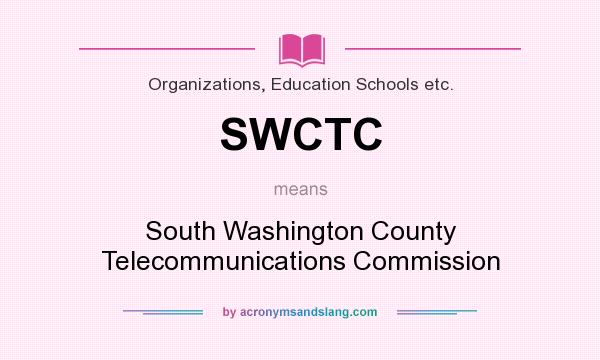 What does SWCTC mean? It stands for South Washington County Telecommunications Commission