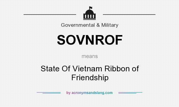 What does SOVNROF mean? It stands for State Of Vietnam Ribbon of Friendship