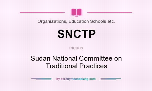What does SNCTP mean? It stands for Sudan National Committee on Traditional Practices