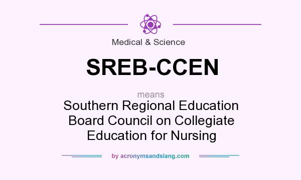 What does SREB-CCEN mean? It stands for Southern Regional Education Board Council on Collegiate Education for Nursing