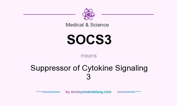 What does SOCS3 mean? It stands for Suppressor of Cytokine Signaling 3