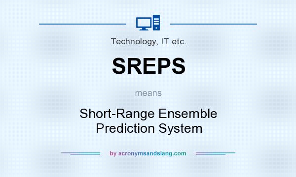 What does SREPS mean? It stands for Short-Range Ensemble Prediction System