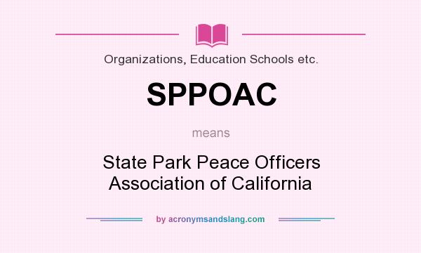 What does SPPOAC mean? It stands for State Park Peace Officers Association of California