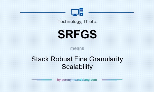 What does SRFGS mean? It stands for Stack Robust Fine Granularity Scalability