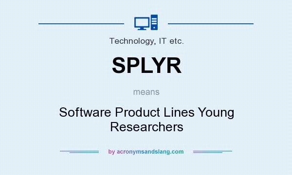 What does SPLYR mean? It stands for Software Product Lines Young Researchers