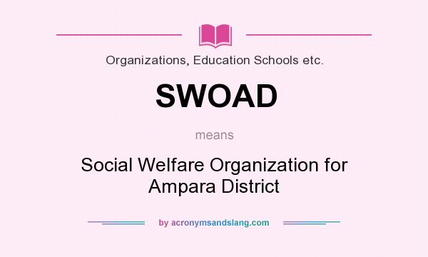 What does SWOAD mean? It stands for Social Welfare Organization for Ampara District