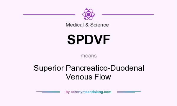 What does SPDVF mean? It stands for Superior Pancreatico-Duodenal Venous Flow