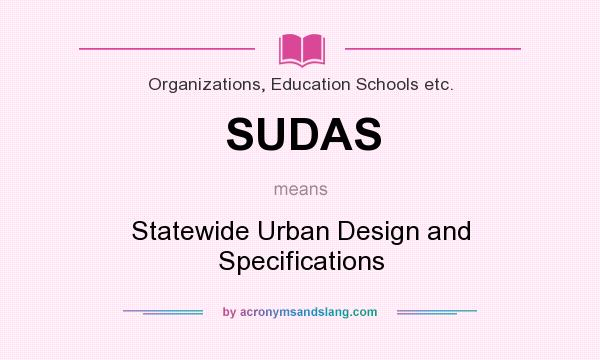 What does SUDAS mean? It stands for Statewide Urban Design and Specifications