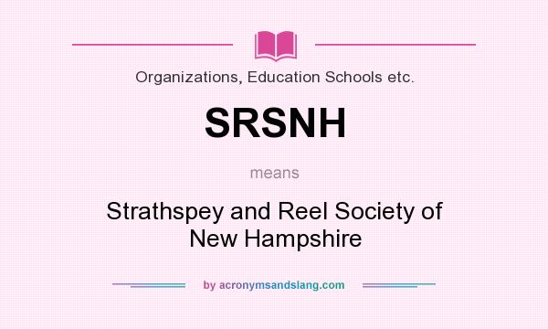 What does SRSNH mean? It stands for Strathspey and Reel Society of New Hampshire