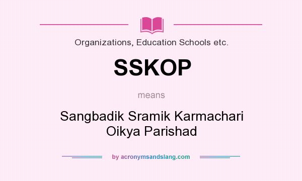 What does SSKOP mean? It stands for Sangbadik Sramik Karmachari Oikya Parishad