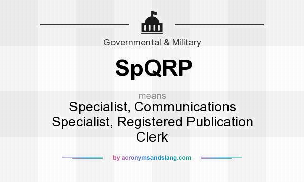 What does SpQRP mean? It stands for Specialist, Communications Specialist, Registered Publication Clerk