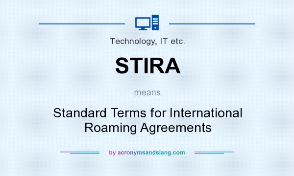 What does STIRA mean? It stands for Standard Terms for International Roaming Agreements