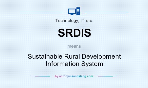 What does SRDIS mean? It stands for Sustainable Rural Development Information System