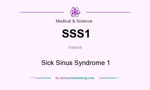 What does SSS1 mean? It stands for Sick Sinus Syndrome 1