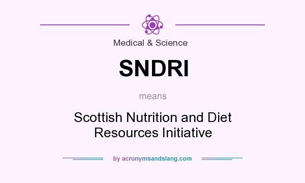 What does SNDRI mean? It stands for Scottish Nutrition and Diet Resources Initiative