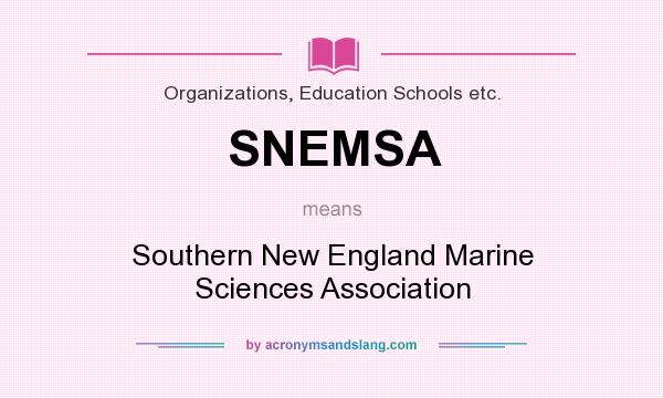 What does SNEMSA mean? It stands for Southern New England Marine Sciences Association