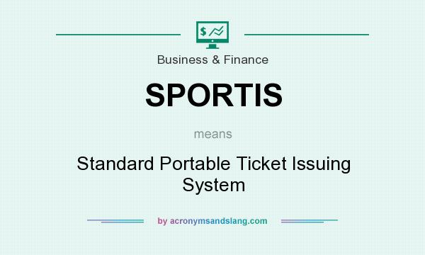 What does SPORTIS mean? It stands for Standard Portable Ticket Issuing System