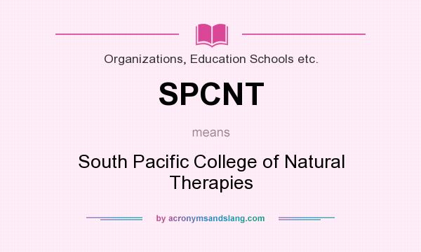 What does SPCNT mean? It stands for South Pacific College of Natural Therapies