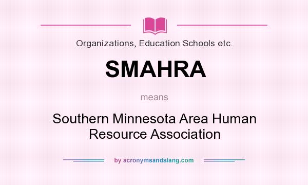 What does SMAHRA mean? It stands for Southern Minnesota Area Human Resource Association