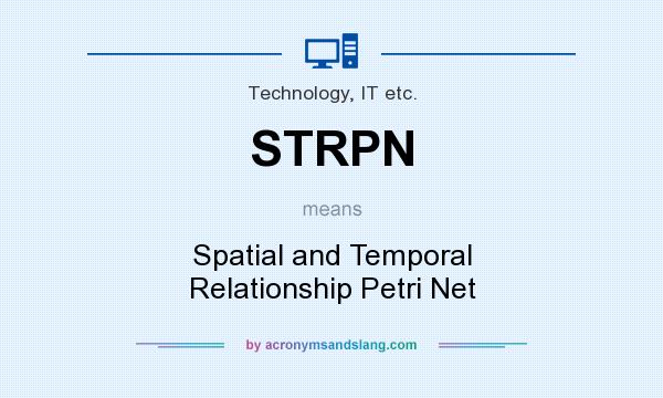 What does STRPN mean? It stands for Spatial and Temporal Relationship Petri Net