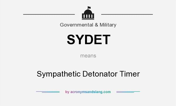 What does SYDET mean? It stands for Sympathetic Detonator Timer