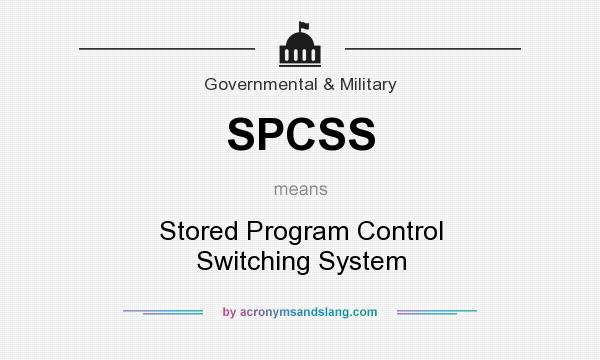 What does SPCSS mean? It stands for Stored Program Control Switching System