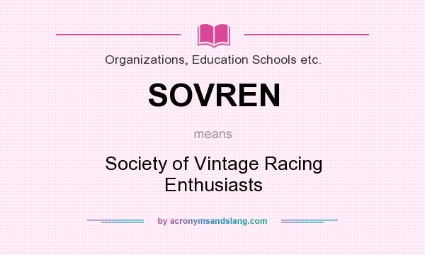 What does SOVREN mean? It stands for Society of Vintage Racing Enthusiasts