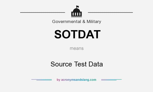 What does SOTDAT mean? It stands for Source Test Data