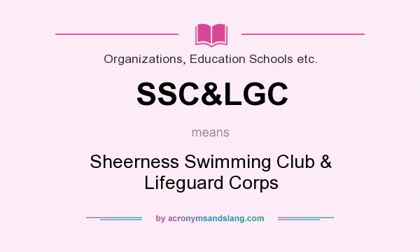What does SSC&LGC mean? It stands for Sheerness Swimming Club & Lifeguard Corps