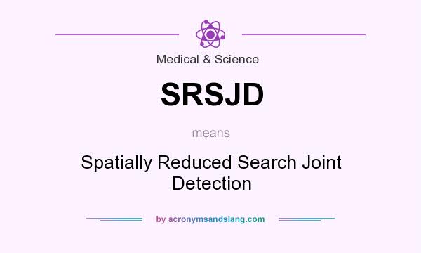 What does SRSJD mean? It stands for Spatially Reduced Search Joint Detection