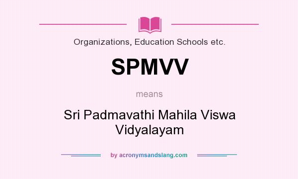 What does SPMVV mean? It stands for Sri Padmavathi Mahila Viswa Vidyalayam