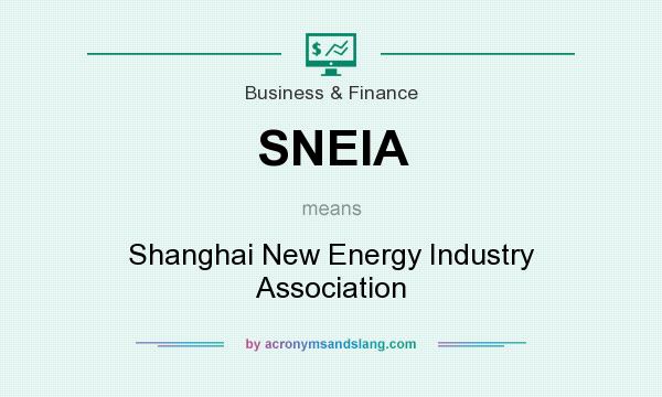 What does SNEIA mean? It stands for Shanghai New Energy Industry Association