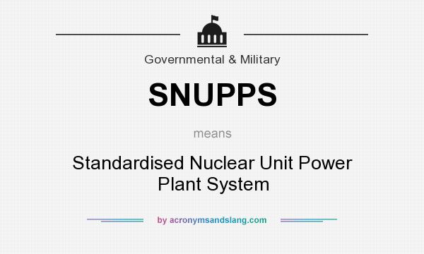 What does SNUPPS mean? It stands for Standardised Nuclear Unit Power Plant System