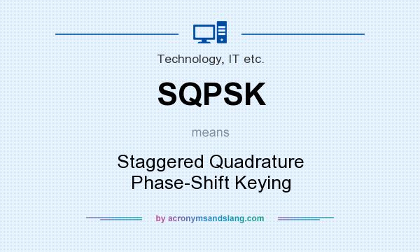 What does SQPSK mean? It stands for Staggered Quadrature Phase-Shift Keying
