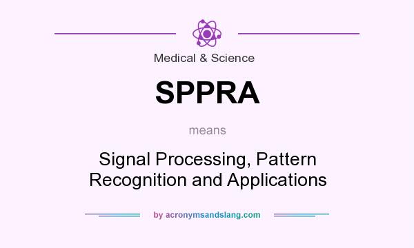 What does SPPRA mean? It stands for Signal Processing, Pattern Recognition and Applications