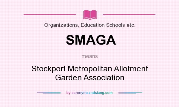 What does SMAGA mean? It stands for Stockport Metropolitan Allotment Garden Association