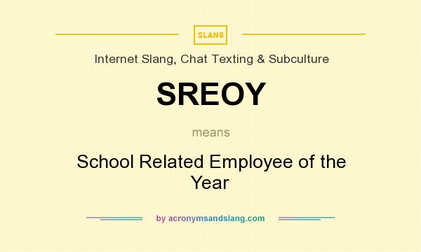 What does SREOY mean? It stands for School Related Employee of the Year