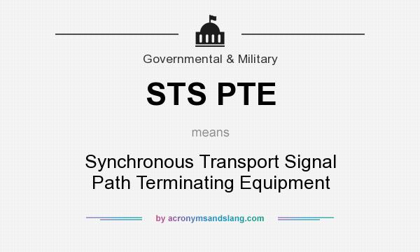 What does STS PTE mean? It stands for Synchronous Transport Signal Path Terminating Equipment