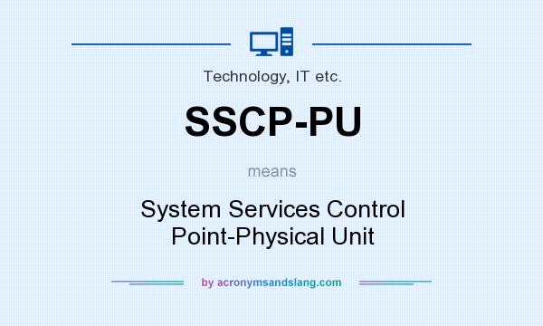 What does SSCP-PU mean? It stands for System Services Control Point-Physical Unit