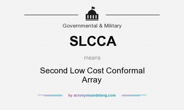 What does SLCCA mean? It stands for Second Low Cost Conformal Array
