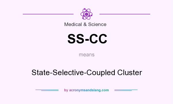 What does SS-CC mean? It stands for State-Selective-Coupled Cluster