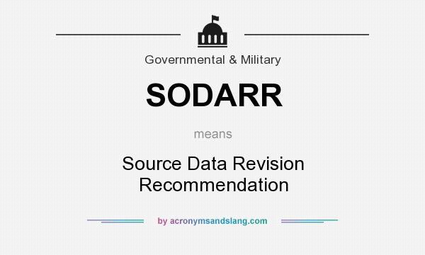 What does SODARR mean? It stands for Source Data Revision Recommendation