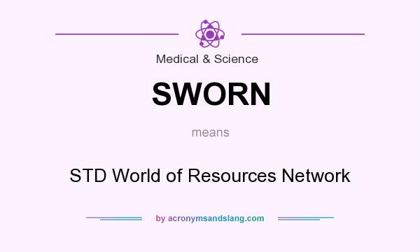 What does SWORN mean? It stands for STD World of Resources Network