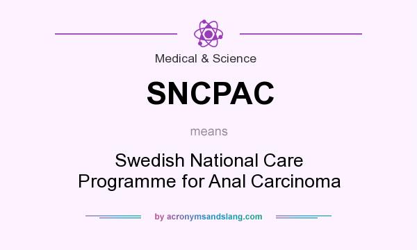What does SNCPAC mean? It stands for Swedish National Care Programme for Anal Carcinoma